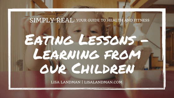 Eating Lessons – Learning from our Children