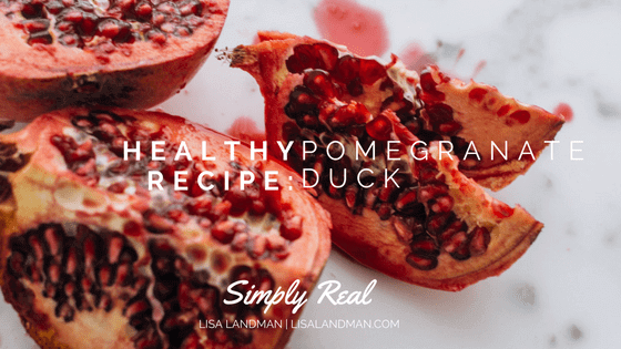 Healthy Recipe: Pomegranate Duck