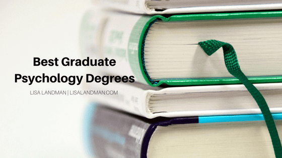 Best Graduate Psychology Degrees | Lisa Landman