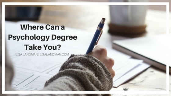 Where can a Psychology Degree Take You?