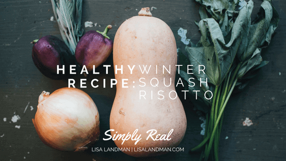 Winter Squash Risotto | Lisa Landman Simply Real